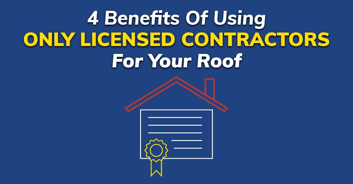 4 Benefits Of Using Only Licensed Contractors For Your Roof