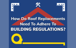 How Do Roof Replacements Need To Adhere To Building Regulations?