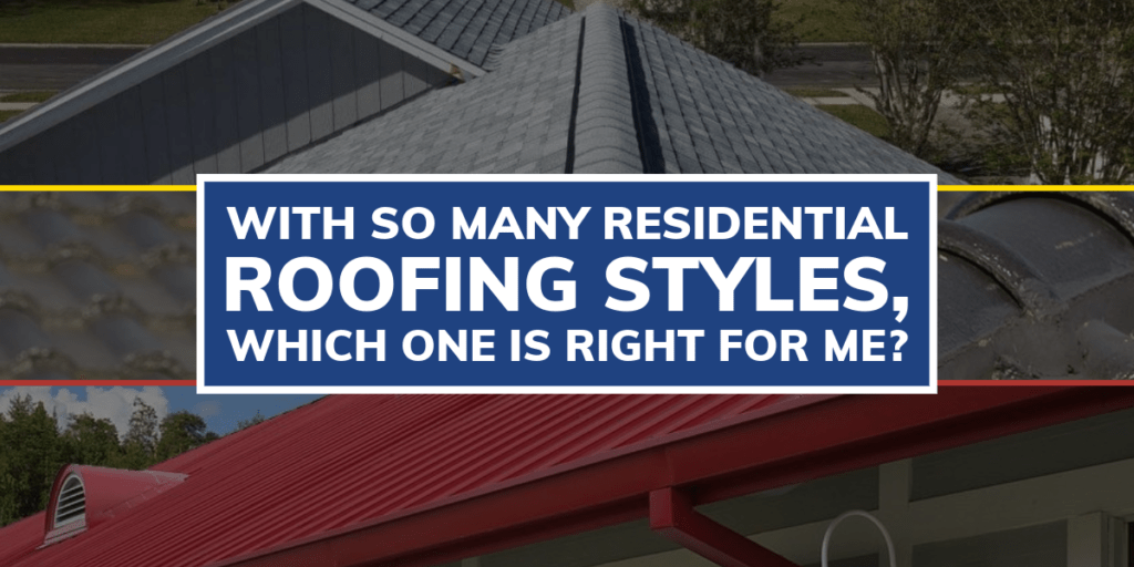 Image of a gray shingle roof and red metal roof and text: With So Many Residential Roofing Styles, Which One is Right for Me?