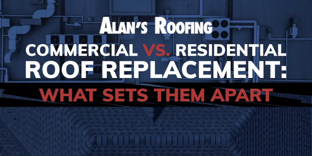 Blue background image with blog title: Commercial vs Residential Roof Replacement: What Sets Them Apart