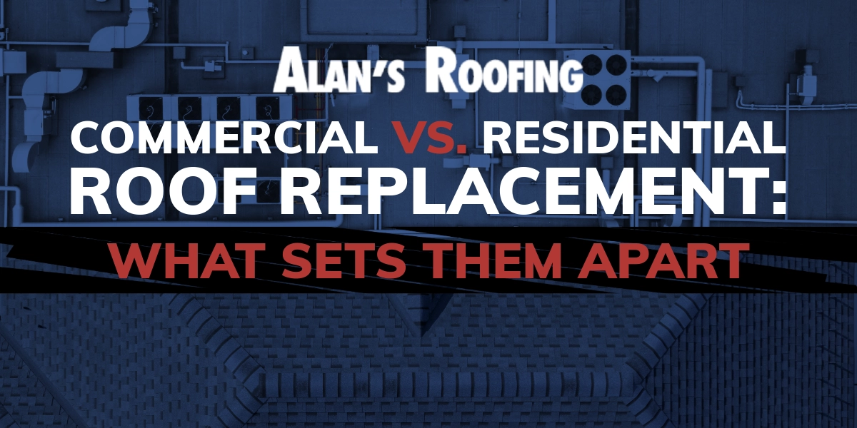 Blue background image with blog title: Commercial vs Residential Roof Replacement: What Sets Them Apart