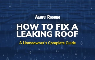Alan's Roofing company header image for complete guide on how to fix a leaking roof for homeowners